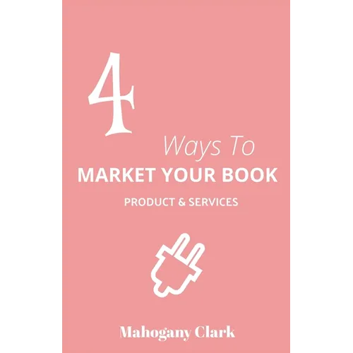 4 Ways To Market Your Book Products & Services