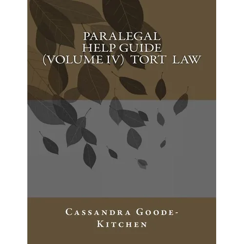 Paralegal Help Guide (Volume IV) Tort Law