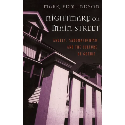 Nightmare on Main Street: Angels, Sadomasochism, and the Culture of Gothic
