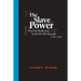The Slave Power: The Free North and Southern Domination, 1780--1860