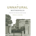 An Unnatural Metropolis: Wresting New Orleans from Nature