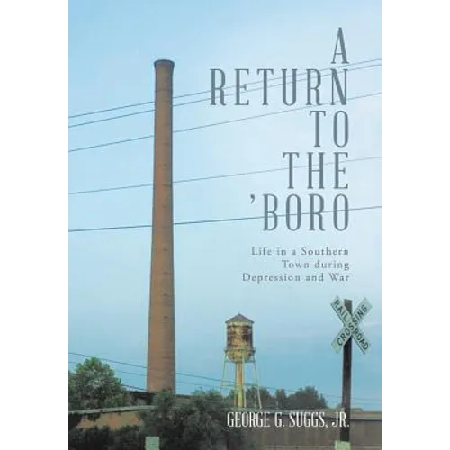 A Return to the 'Boro: Life in a Southern Town during Depression and War