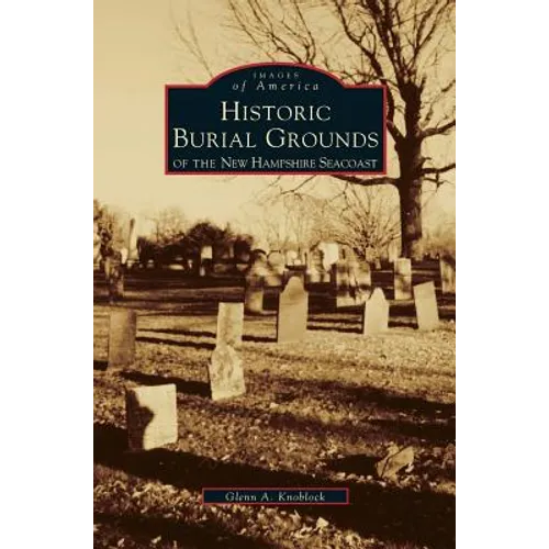 Historic Burial Grounds of the New Hampshire Seacoast