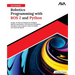 Ultimate Robotics Programming with ROS 2 and Python: Design, Develop, and Implement Intelligent Robotics Applications with Advanced Navigation, Simula