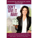 Don't Give It Away: Maximize The Sales Price Of Your Home By Discovering The Emotional Mistakes Every Home Seller Makes...And How To Avoid Them