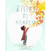 Ten Thousand Kisses to Heaven
