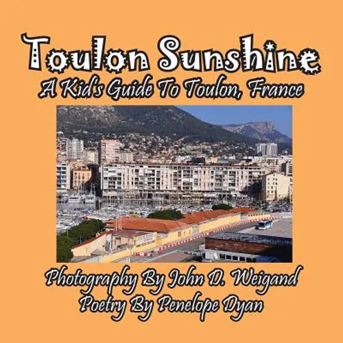 Toulon Sunshine -- A Kid's Guide To Toulon, France