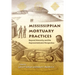 Mississippian Mortuary Practices: Beyond Hierarchy and the Representationist Perspective