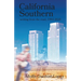 California Southern: writing from the road, 1992-2025
