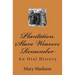 Plantation Slave Weavers Remember: An Oral History