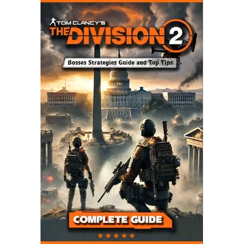 Tom Clancy's The Division 2 Complete Guide and Walkthrough (Updated and Expanded)