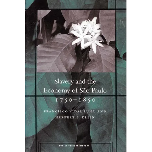 Slavery and the Economy of São Paulo, 1750-1850
