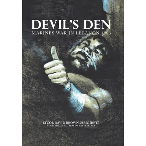 Devil's Den: Marines War in Lebanon 1983