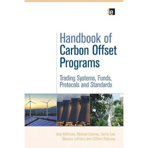 Handbook of Carbon Offset Programs: "Trading Systems, Funds, Protocols and Standards"