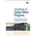 Handbook of Carbon Offset Programs: "Trading Systems, Funds, Protocols and Standards"