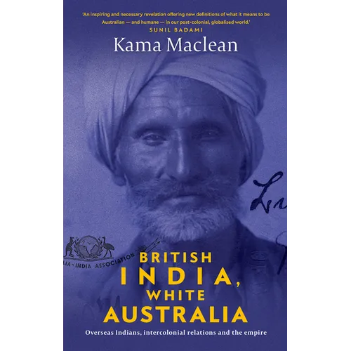 British India, White Australia: Overseas Indians, intercolonial relations and the Empire
