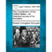The Constitution of the United States: An Historical Survey of Its Formation.