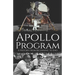 Apollo Program: A History from Beginning to End