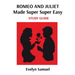 Romeo and Juliet: Made Super Super Easy