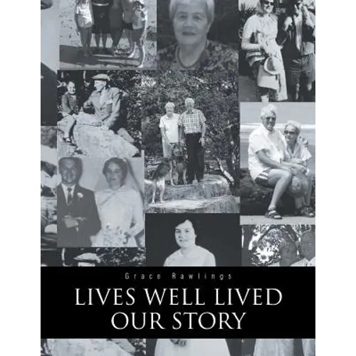 Lives Well Lived: Our Story