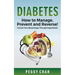 Diabetes: How To Manage, Prevent and Reverse!: Control Your Blood Sugar Through Superfoods!