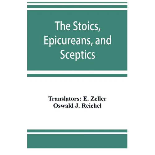 The Stoics, Epicureans, and Sceptics