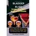 Bladder Bliss: Therapies For Overactive Bladder And UTI Prevention: Achieve Bladder Bliss With Therapies Addressing Overactive Bladde