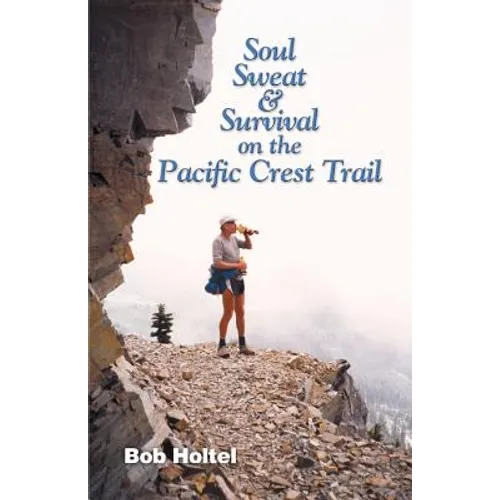 Soul, Sweat and Survival on the Pacific Crest Trail