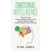 Emotional Intelligence: 3 Manuscripts - Emotional Intelligence Definitive Guide, Emotional Intelligence Mastery, Emotional Intelligence Complete Step