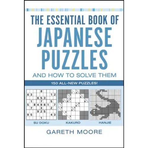 The Essential Book of Japanese Puzzles and How to Solve Them
