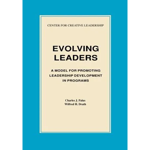 Evolving Leaders: A Model for Promoting Leadership Development in Programs