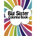 Big Sister Coloring Book: New Baby Rainbow Color Book for Big Sisters Ages 2-6, Perfect Gift for Big Sisters with a New Sibling!