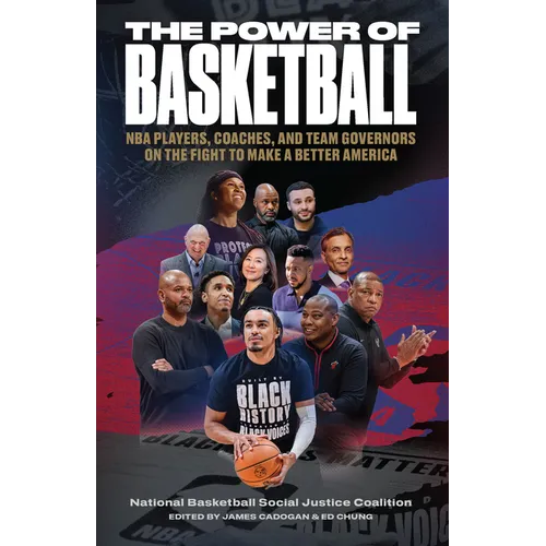 The Power of Basketball: NBA Players, Coaches, and Team Governors on the Fight to Make a Better America