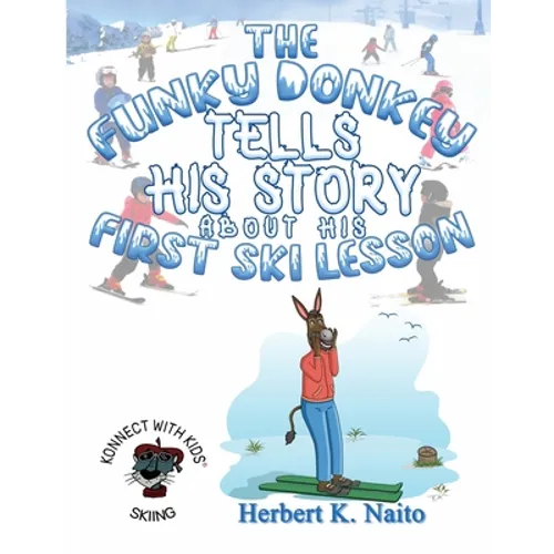 The Funky Donkey Tells His Story About His First Ski Lesson On Safety