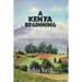 A Kenya Beginning