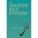 The Master Key System: With an Essay on Charles F. Haanel by Walter Barlow Stevens