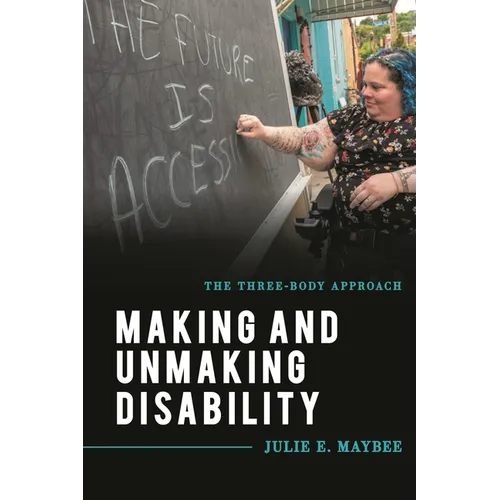 Making and Unmaking Disability: The Three-Body Approach