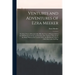 Ventures and Adventures of Ezra Meeker: Or, Sixty Years of Frontier Life; Fifty-Six Years of Pioneer Life in the Old Oregon Country; an Account of the