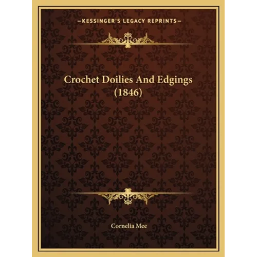Crochet Doilies And Edgings (1846)