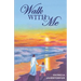 Walk with Me