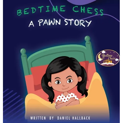 Bedtime Chess A Pawn Story