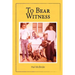 To Bear Witness