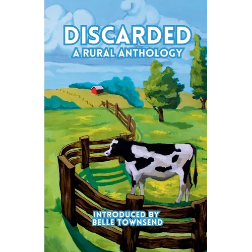 Discarded: A Rural Anthology
