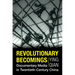Revolutionary Becomings: Documentary Media in Twentieth-Century China