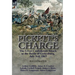 Pickett's Charge: the Great Confederate Attack at the Battle of Gettysburg, July 3rd, 1863