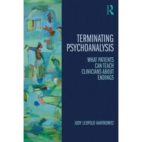 Myths of Termination: What Patients Can Teach Psychoanalysts about Endings