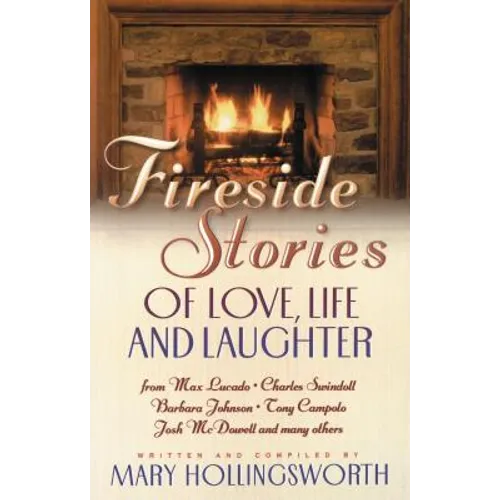 The Fireside Stories of Love, Life, and Laughter