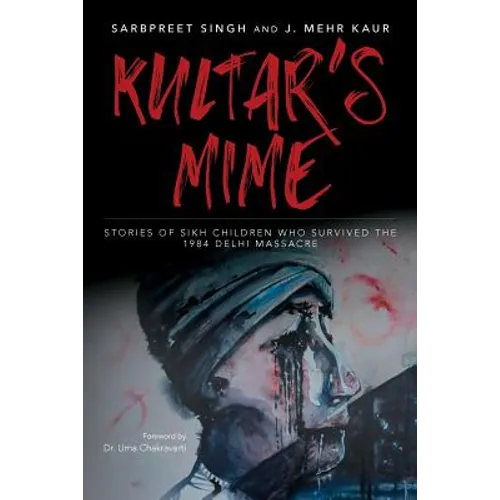 Kultar's Mime: Stories of Sikh children who survived the 1984 Delhi massacre