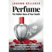 Perfume, The Hidden Bane of Your Health: The Insidious Billion-Dollar Business of Beauty, Sex and Chemicals that Costs YOUR Health and Money