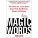 Magic Words: The Science and Secrets Behind Seven Words That Motivate, Engage, and Influence